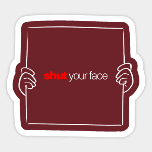 12 Days of Quotes, Actually - Shut Your Face Dark Sticker